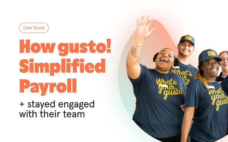 Gusto simplifies payroll, team engagement case study.